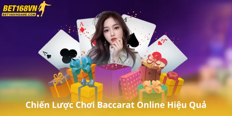 Chiến Lược Chơi Baccarat Online Hiệu Quả