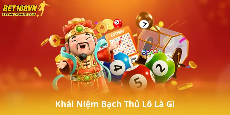 Khái Niệm Bạch Thủ Lô Là Gì