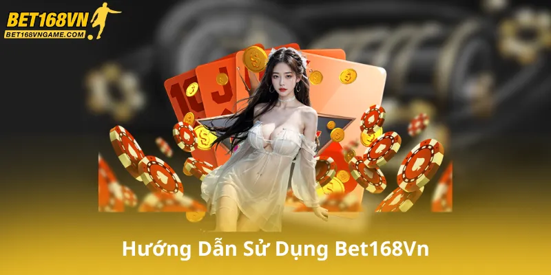 Hướng Dẫn Tham Gia Bet168Vn