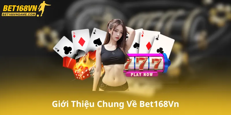 Giới Thiệu Chung Về Bet168Vn