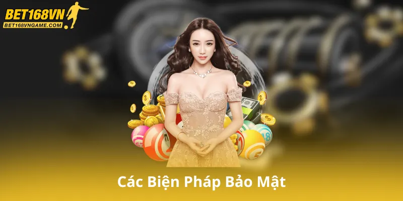 Các Biện Pháp Bảo Mật Được Áp Dụng Tại Bet168Vn