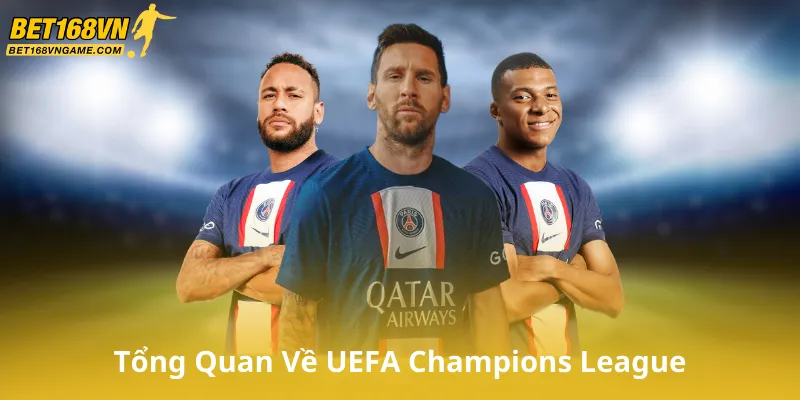 Tổng Quan Về UEFA Champions League