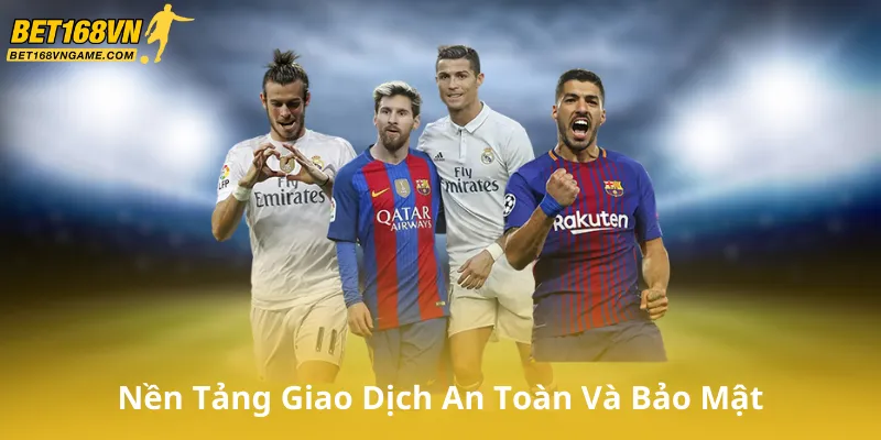 Nền Tảng Giao Dịch An Toàn Và Bảo Mật