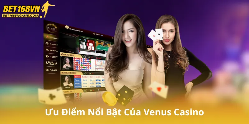 Ưu Điểm Nổi Bật Của Venus Casino So Với Các Đối Thủ