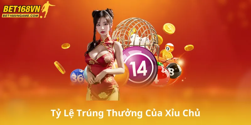 Tỷ Lệ Trúng Thưởng Của Xỉu Chủ