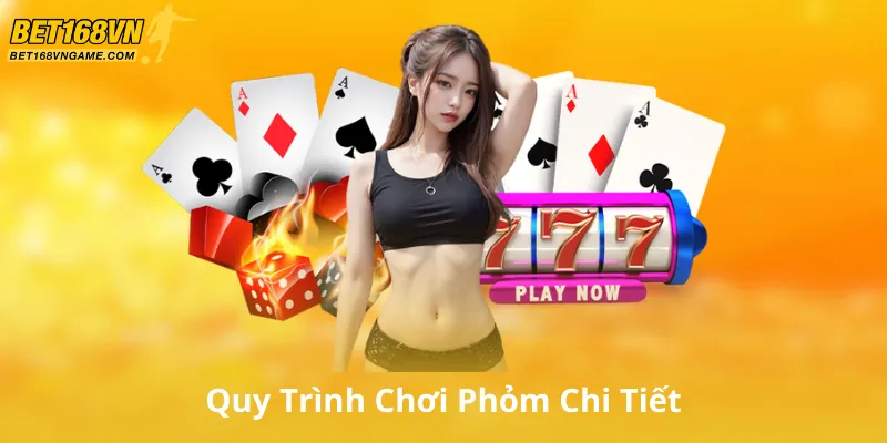 Quy Trình Chơi Phỏm Chi Tiết