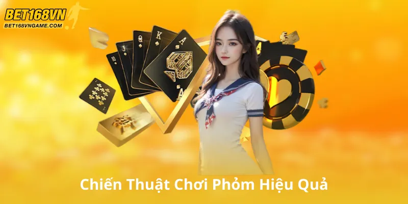 Chiến Thuật Chơi Phỏm Hiệu Quả