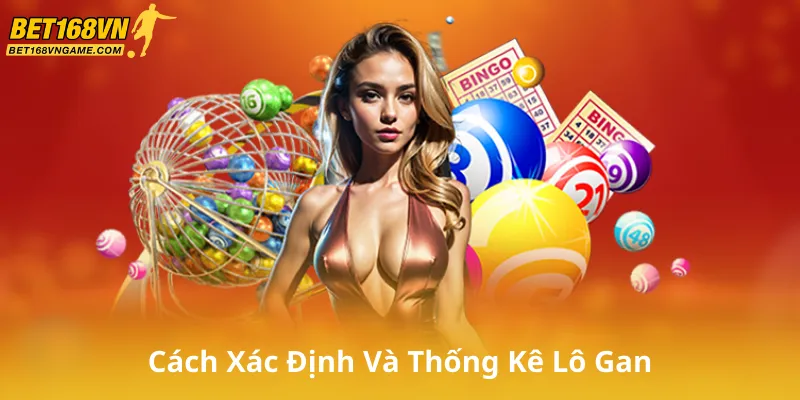 Cách Xác Định Và Thống Kê Lô Gan Miền Bắc