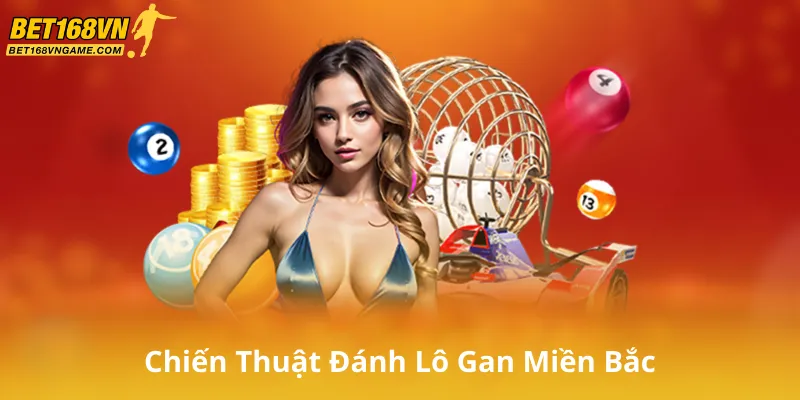 Chiến Thuật Đánh Lô Gan Miền Bắc Hiệu Quả