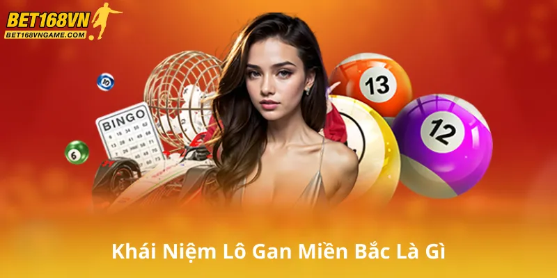 Khái Niệm Lô Gan Miền Bắc Là Gì