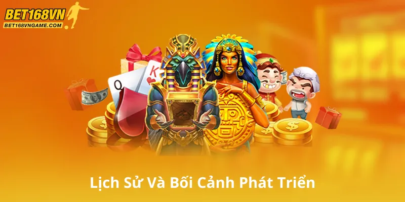 Lịch Sử Và Bối Cảnh Phát Triển Của Nổ Hũ 52
