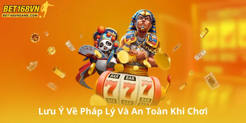 Các Lưu Ý Về Pháp Lý Và An Toàn Khi Chơi Nổ Hũ Thần Tài