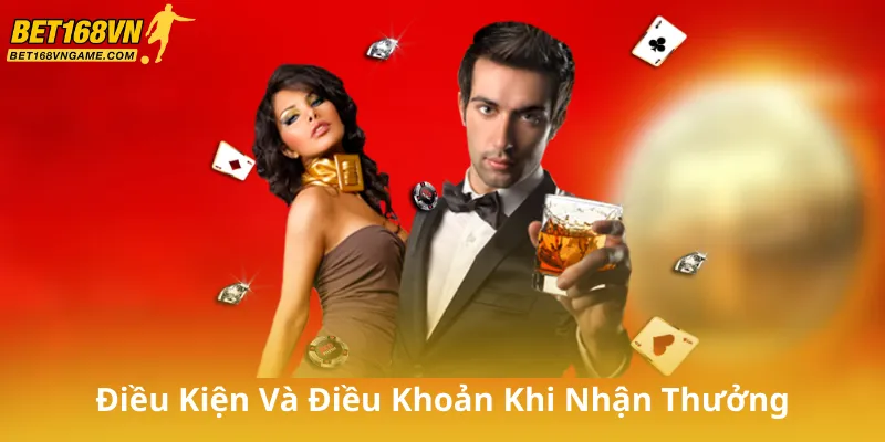 Điều Kiện Và Điều Khoản Khi Nhận Thưởng